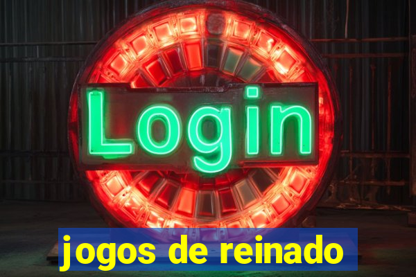 jogos de reinado